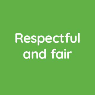 Respectful and fair