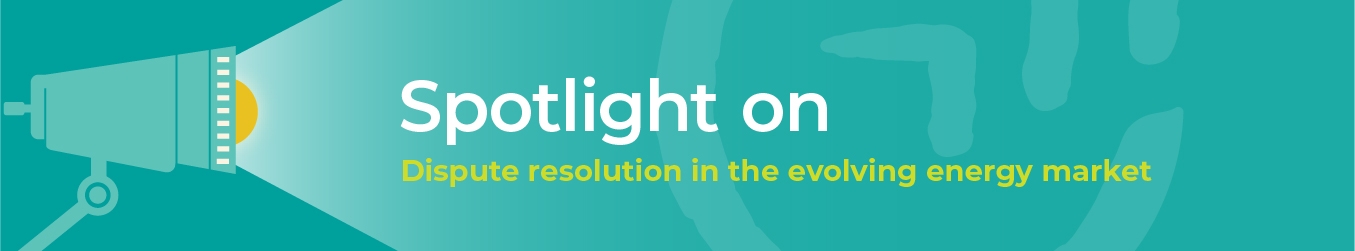 Dispute resolution in the evolving energy market